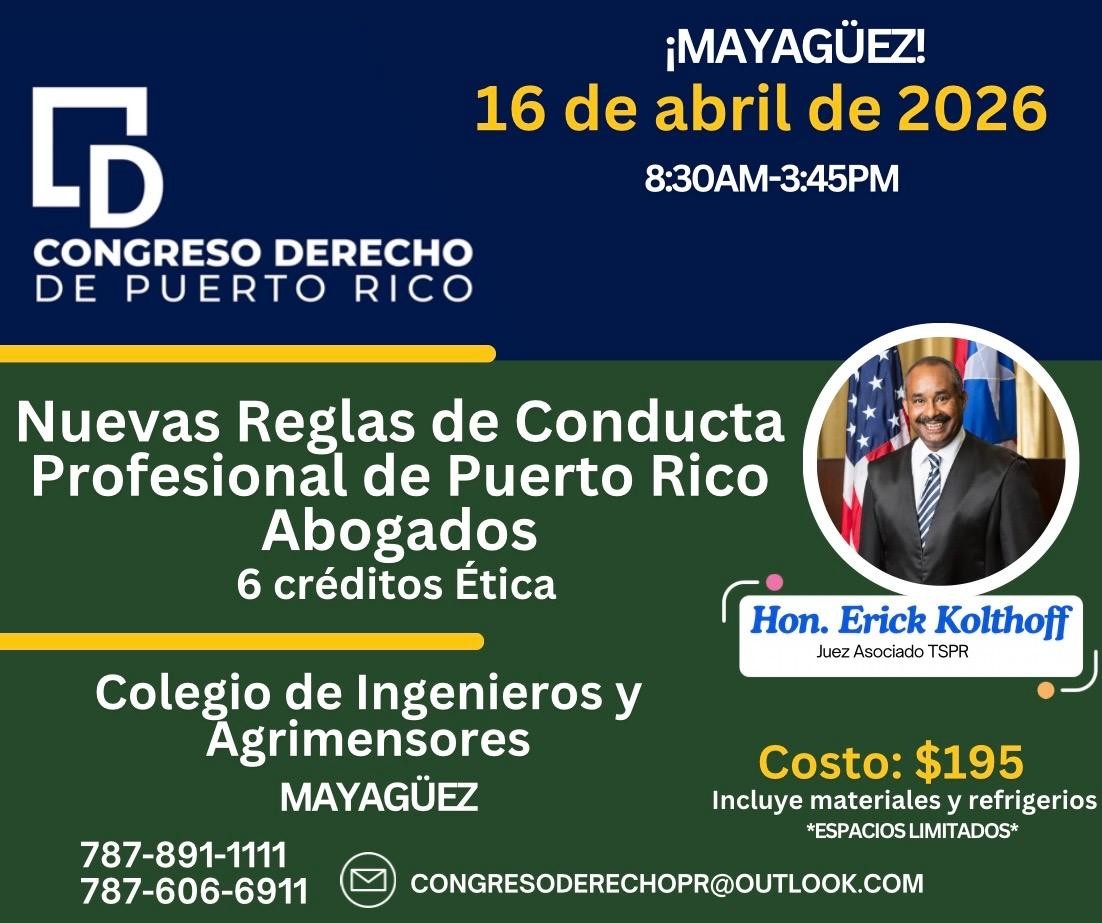 NUEVAS REGLAS DE CONDUCTA PROFESIONAL DE PUERTO RICO PARA ABOGADOS 6 Créditos en 1 Día HON. ERICK KOLTHOFF MAYAGÜEZ PRESENCIAL